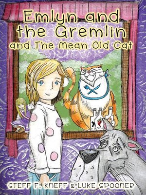 cover image of Emlyn and the Gremlin and the Mean Old Cat